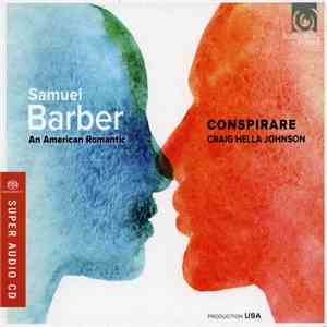 Conspirare, Craig Hella Johnson, Samuel Barber - An American Romantic download flac mp3