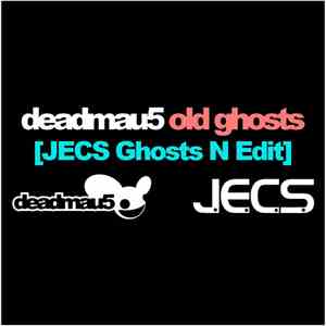 Deadmau5 - Old Ghosts [JECS Ghosts N Edit] download flac mp3