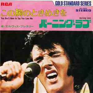 Elvis Presley - You Don't Have To Say You Love Me / Burning Love download flac mp3