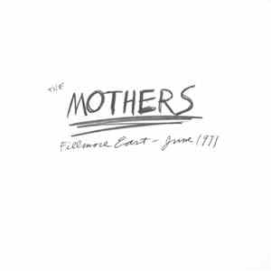 Frank Zappa / The Mothers - Fillmore East - June 1971 download flac mp3