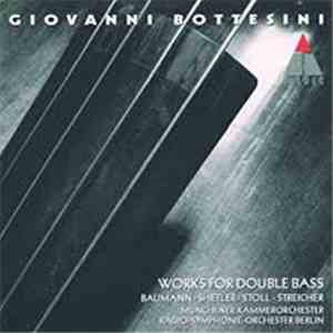 Giovanni Bottesini − Baumann • Shetler • Stoll • Streicher, Münchener Kammerorchester, Radio-Symphonie-Orchester Berlin - Works For Double Bass download flac mp3