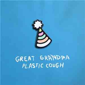 Great Grandpa - Plastic Cough download flac mp3