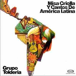 Grupo Toldería - Misa Criolla Y Cantos De América Latina download flac mp3