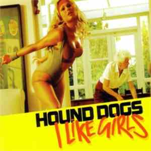 Hound Dogs - I Like Girls download flac mp3