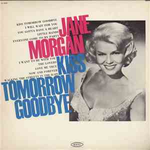 Jane Morgan - Kiss Tomorrow Goodbye download flac mp3
