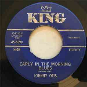 Johnny Otis - Early In The Morning Blues / The Hey, Hey, Hey Song download flac mp3