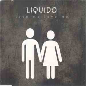 Liquido - Love Me Love Me download flac mp3