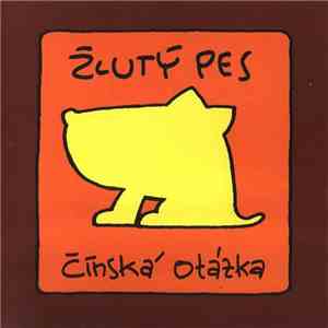 Žlutý Pes - Čínská Otázka flac mp3 download