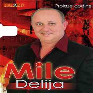 Mile Delija - Prolaze Godine download flac mp3