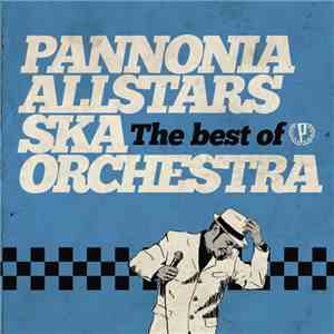Pannonia Allstars Ska Orchestra - The Best Of download flac mp3