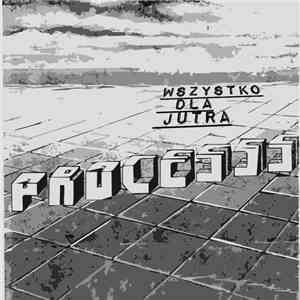 Processs - Wszystko Dla Jutra download flac mp3