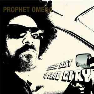 Prophet Omega - Going Out To Slab City download flac mp3