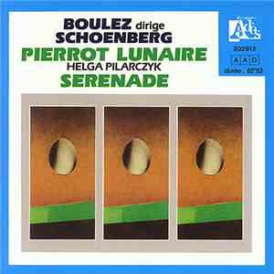 Schoenberg, Helga Pilarczyk, Pierre Boulez - Pierrot Lunaire - Serenade download flac mp3