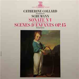 Schumann, Catherine Collard - Sonate N°1 En Fa Dièse Mineur Op.11 - Scènes D'Enfants Op.15 download flac mp3