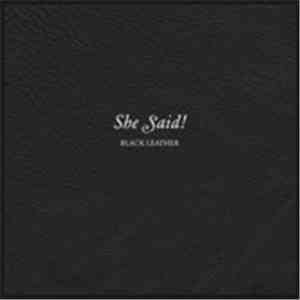 She Said! - Black Leather download flac mp3