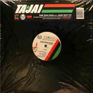 Tajai - The Dum Dum / Who Got It? download flac mp3