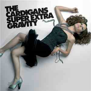 The Cardigans - Super Extra Gravity download flac mp3