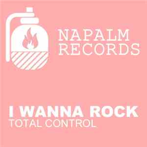 Total Control - I Wanna Rock download flac mp3