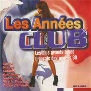 Various - Les Annees Club - Les Plus Grands Tubes Français Des Années 80 flac mp3 download