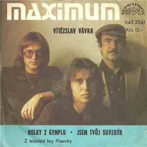 Vítězslav Vávra, Maximum - Holky Z Gymplu • Jsem Tvůj Suvenýr download flac mp3