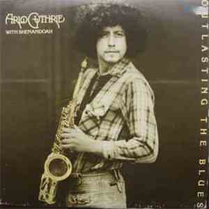 Arlo Guthrie With Shenandoah  - Outlasting The Blues download flac mp3