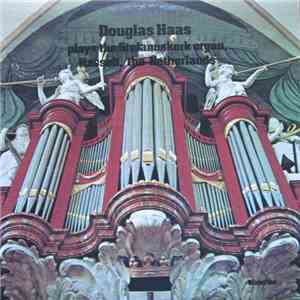 Douglas Haas - Plays The Stefanuskerk Organ download flac mp3