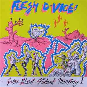 Flesh D-Vice - Some Blood Stained Morning download flac mp3