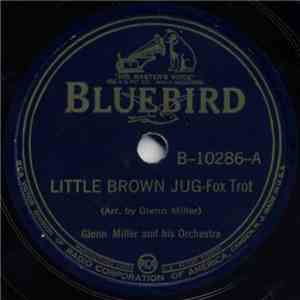 Glenn Miller And His Orchestra - Little Brown Jug / Pavanne download flac mp3