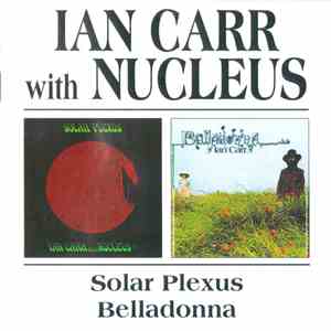 Ian Carr With Nucleus  - Solar Plexus / Belladonna download flac mp3