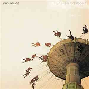 Incendios - Las Sillas Voladoras download flac mp3