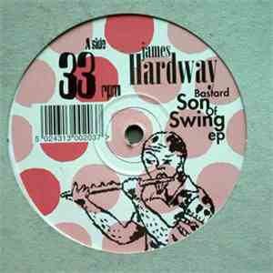 James Hardway - Bastard Son Of Swing EP download flac mp3