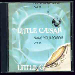 Little Caesar  - Name Your Poison download flac mp3