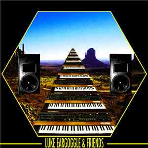 Luke Eargoggle, Rutherford, Volfram - Luke Eargoggle & Friends download flac mp3