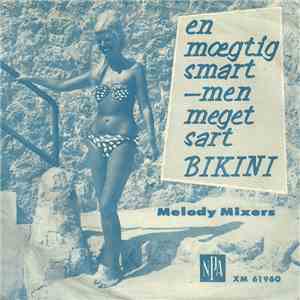 Melody Mixers - En Mægtig Smart - Men Meget Sart Bikini / Liza Low download flac mp3