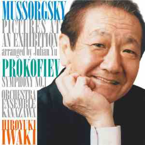 Modest Mussorgsky, Sergei Prokofiev - Orchestra Ensemble Kanazawa, Hiroyuki Iwaki - Mussorgsky: Pictures At An Exhibition / Prokofiev: Symphony No. 1 download flac mp3