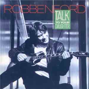 Robben Ford - Talk To Your Daughter download flac mp3