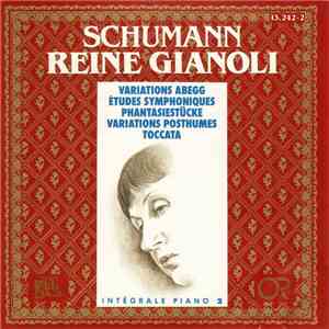 Robert Schumann, Reine Gianoli - Variations Abegg - Études Symphoniques, Etc. (Intégrale Piano 2) download flac mp3