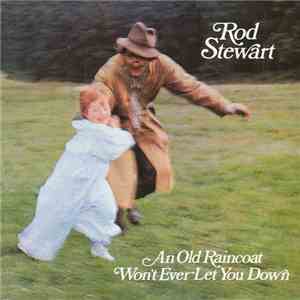Rod Stewart - An Old Raincoat Won't Ever Let You Down download flac mp3