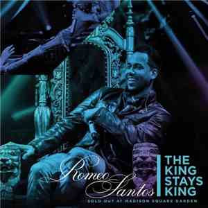 Romeo Santos - The King Stays King: Sold Out At Madison Square Garden download flac mp3
