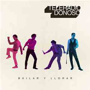 Teleradio Donoso - Bailar Y Llorar download flac mp3