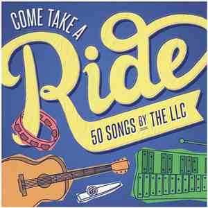 The LLC - Come Take A Ride... 50 Songs By The LLC download flac mp3