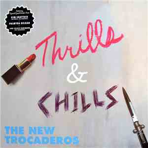 The New Trocaderos - Thrills & Chills download flac mp3