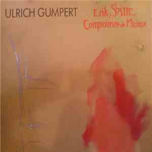 Ulrich Gumpert - Erik Satie Compositeur De Musique (Ulrich Gumpert Spielt Erik Satie) download flac mp3