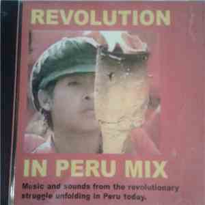 Various - Revolution In Peru Mix - Music And Sounds From The Revolutionary Struggle Unfolding In Peru Today download flac mp3