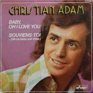 Christian Adam - Baby, Oh I Love You / Souviens-Toi... (De Ce Beau Soir D'Eté) download flac mp3
