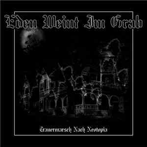 Eden Weint Im Grab - Trauermarsch Nach Neotopia download flac mp3