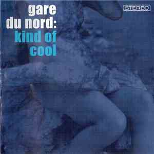 Gare Du Nord - Kind Of Cool download flac mp3