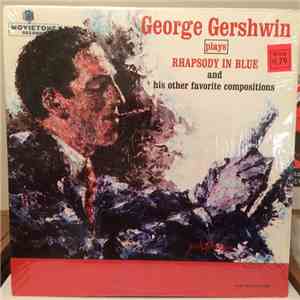 George Gershwin - Plays Rhapsody In Blue And His Other Favorite Compositions download flac mp3
