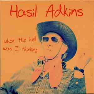 Hasil Adkins - What The Hell Was I Thinking download flac mp3