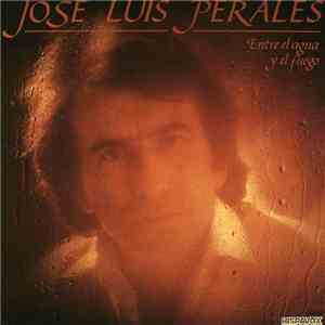 Jose Luis Perales - Entre El Agua Y El Fuego download flac mp3